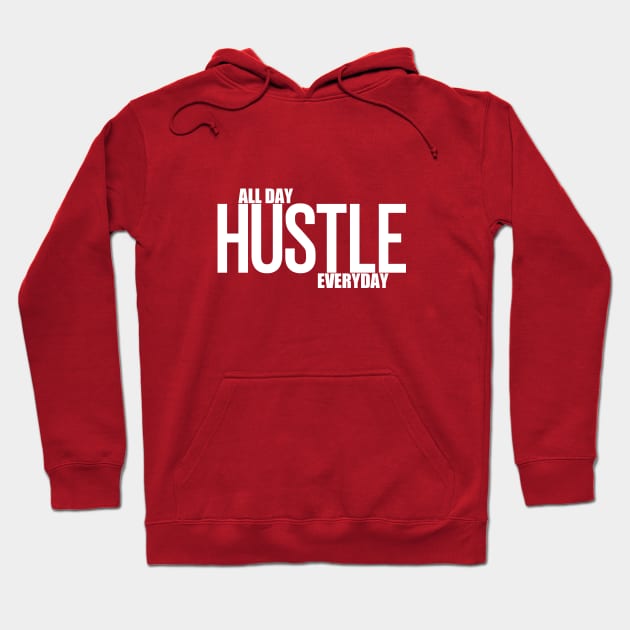 Hustle All Day Everyday Hoodie by Curator Nation